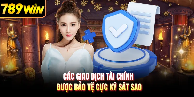 Các giao dịch tài chính được bảo vệ cực kỳ sát sao