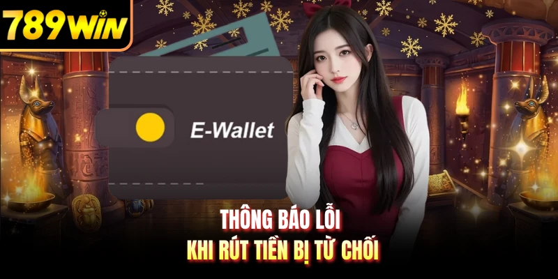 Thông báo lỗi khi rút tiền bị từ chối