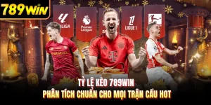 Tỷ Lệ Kèo 789WIN - Phân Tích Chuẩn Cho Mọi Trận Cầu Hot